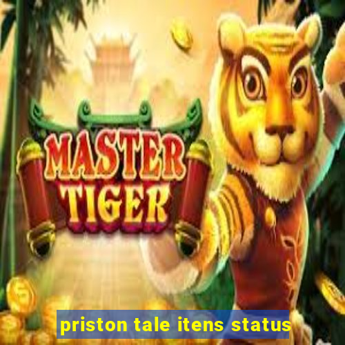 priston tale itens status